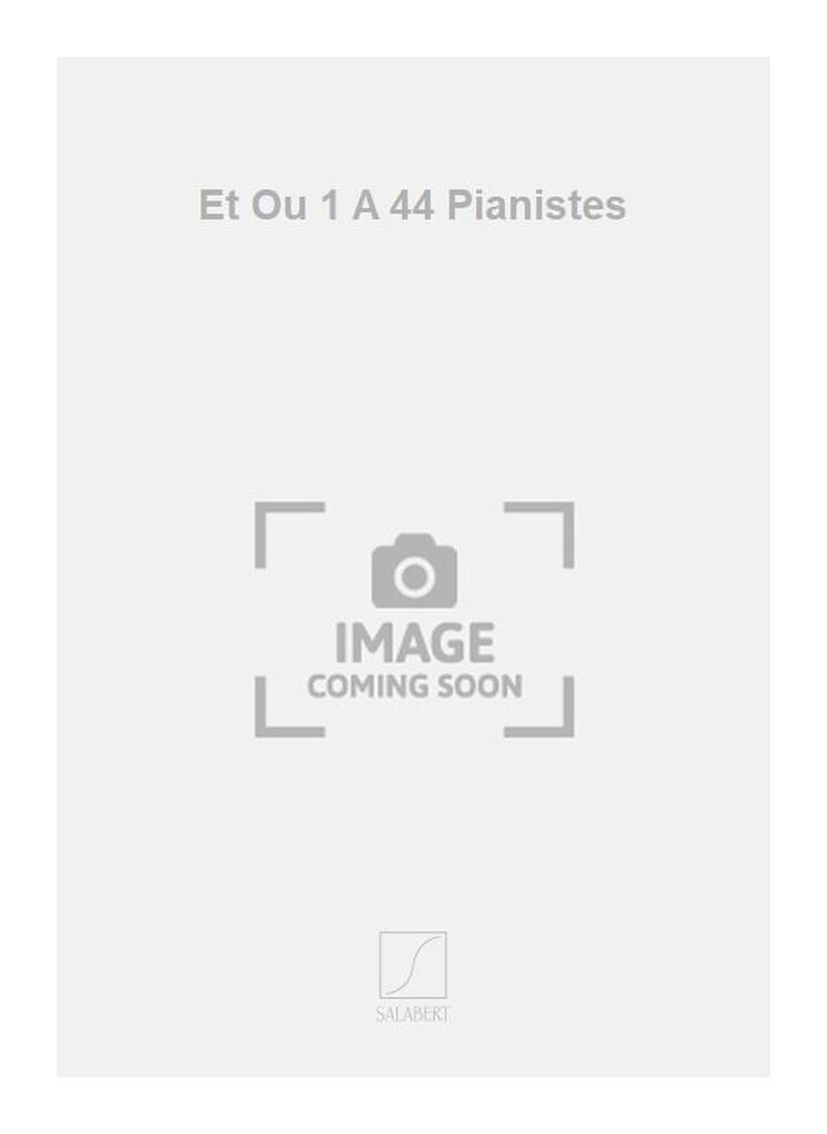 Et Ou 1 A 44 Pianistes